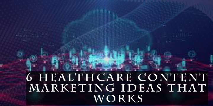 Healthcare Content Marketing Ideas